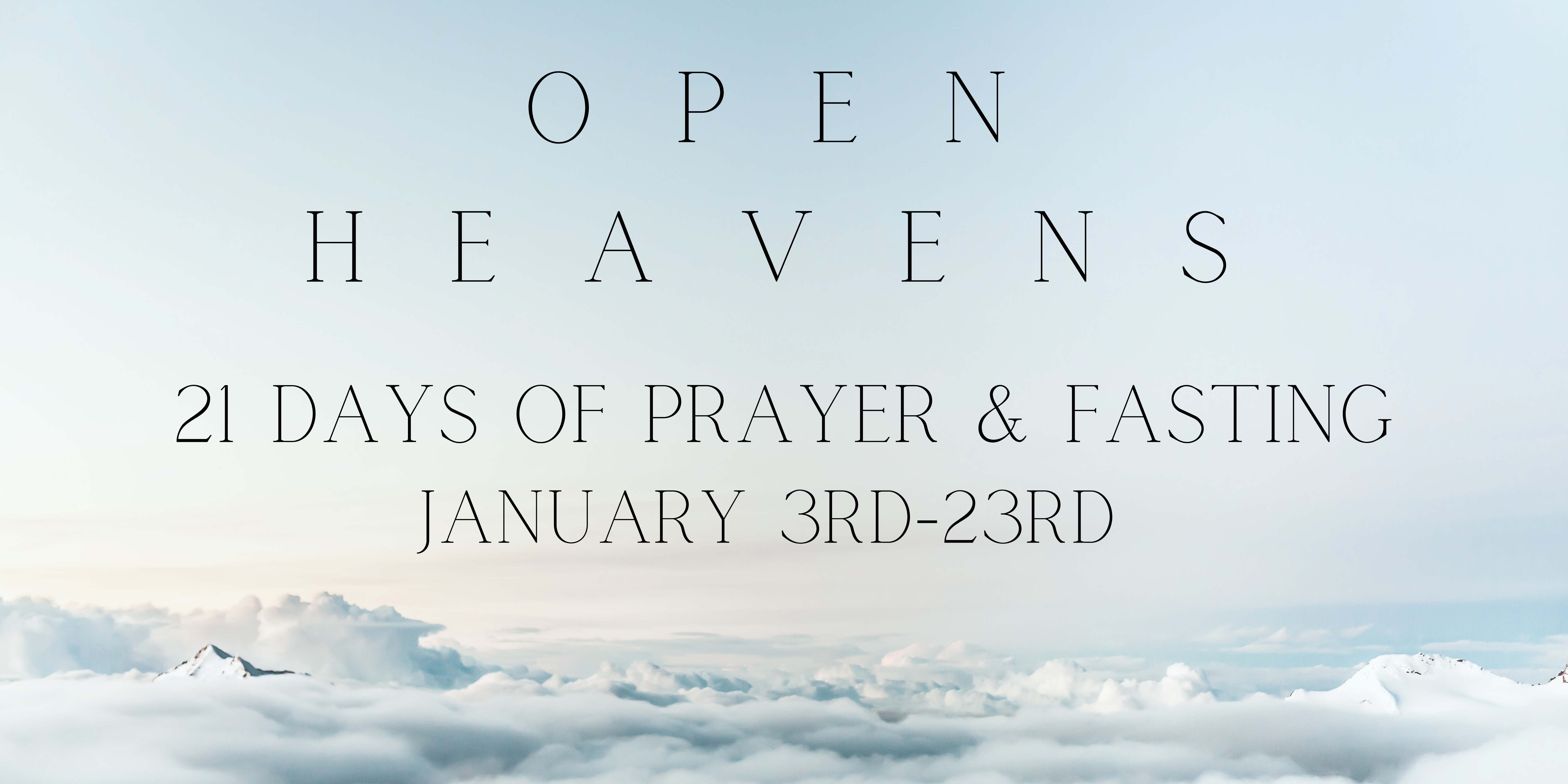 Open Heavens: 21 Days of Prayer and Fasting to Start the New Year!